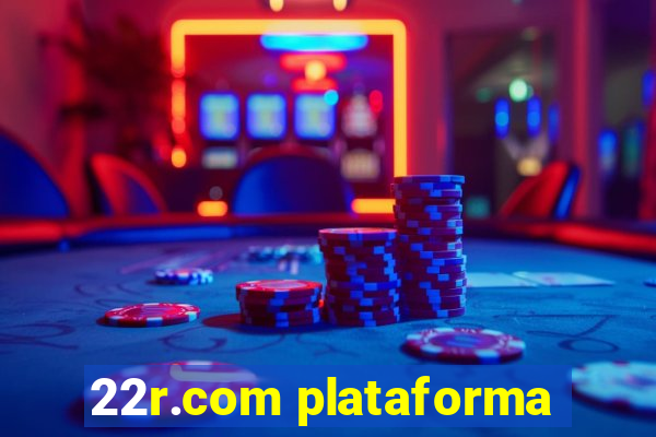 22r.com plataforma